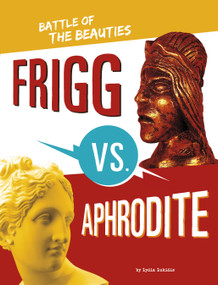 Frigg vs. Aphrodite (Battle of the Beauties) by Lydia Lukidis, 9781669016212