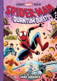 Spider-Man: Quantum Quest! (A Mighty Marvel Team-Up) (An Original Graphic Novel) by Mike Maihack, 9781419770494