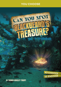 Can You Spot Blackbeard's Treasure? (An Interactive Treasure Adventure) by Thomas Kingsley Troupe, 9781669031970