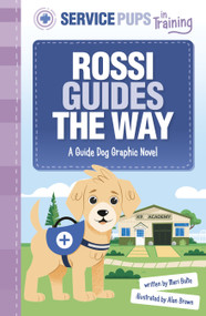 Rossi Guides the Way (A Guide Dog Graphic Novel) by Alan Brown, Mari Bolte, 9781484680292