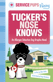 Tucker's Nose Knows (An Allergen Detection Dog Graphic Novel) by Diego Vaisberg, Mari Bolte, 9781484680131