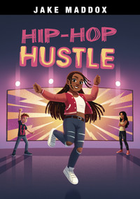Hip-Hop Hustle by Jake Maddox, Mario Gushiken, 9781669033332