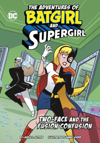 Two-Face and the Fusion Confusion by Sarah Leuver, Laurie S. Sutton, 9781669033585