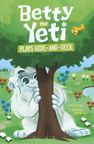 Betty the Yeti Plays Hide-and-Seek by Antonella Fant, Mandy R. Marx, 9781484682609