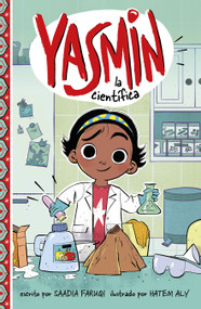 Yasmin la científica (Yasmin the Scientist) (Spanish Edition) by Hatem Aly, Saadia Faruqi, 9781484682081