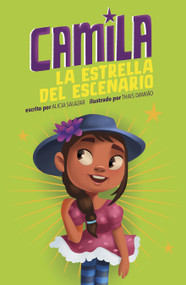 Camila la estrella del escenario (Camila the Stage Star) (Spanish Edition) by Alicia Salazar, Thais Damiao, 9781484682876