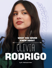 What You Never Knew About Olivia Rodrigo by Nafeesah Allen, 9781669049500