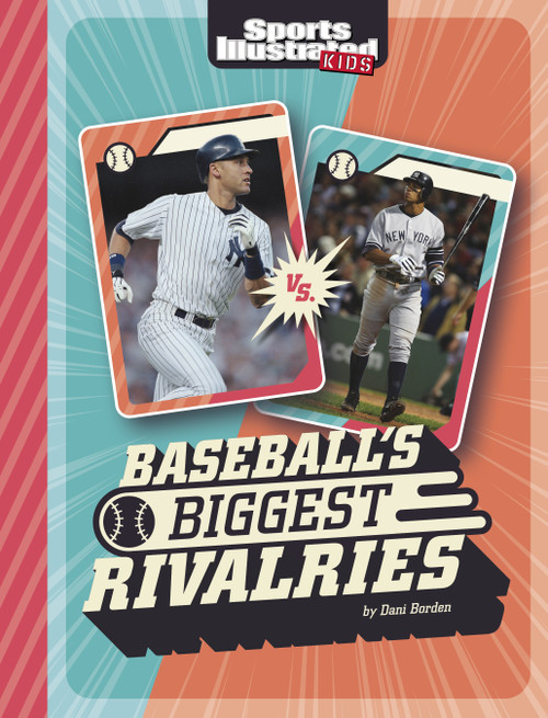 Baseball's Biggest Rivalries by Dani Borden, 9781669048916