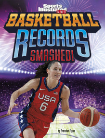 Basketball Records Smashed! by Brendan Flynn, 9781669071532