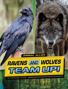 Ravens and Wolves Team Up! by Stephanie True Peters, 9781669048671