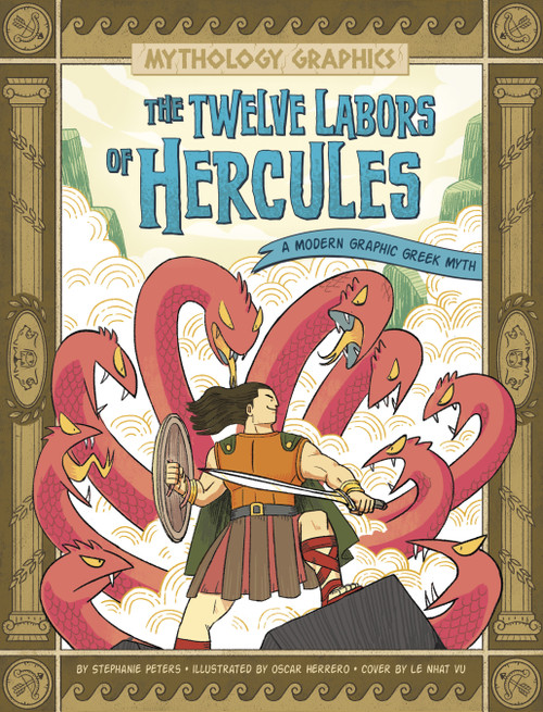 The Twelve Labors of Hercules (A Modern Graphic Greek Myth) by Stephanie True Peters, Oscar Herrero, Le Nhat Vu, 9781669050889