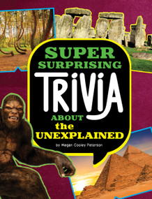 Super Surprising Trivia About the Unexplained by Megan Cooley Peterson, 9781669071778