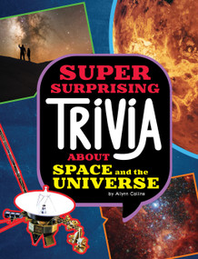 Super Surprising Trivia About Space and the Universe by Ailynn Collins, 9781669071716