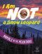 I Am Not a Snow Leopard (Animals in the Mountains) by Mari Bolte, 9780756573843