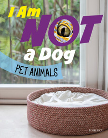 I Am Not a Dog (Pet Animals) by Mari Bolte, 9780756573782