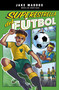 Superestrella del fútbol (Spanish Edition) by Jake Maddox, Berenice Muñiz, Mel Joy San Juan, 9781669055853