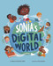 Sonia's Digital World by Shannon McClintock Miller, Clara Reschke, 9781484687574