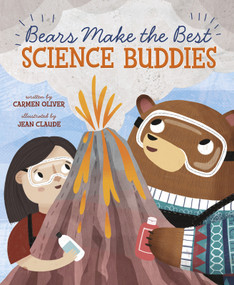 Bears Make the Best Science Buddies - 9781684469529 by Carmen Oliver, Jean Claude, 9781684469529