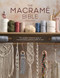 The Macrame Bible (The complete reference guide to macrame knots, patterns, motifs and more) by Robyn Gough, 9781446309728