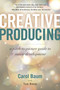Creative Producing (A Pitch-to-Picture Guide to Movie Development) by Carol Baum, Tom Baum, 9781621538370
