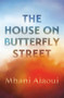 The House on Butterfly Street (A Novel) by Mhani Alaoui, 9781623717278
