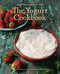 The Yogurt Cookbook - 10-Year Anniversary Edition (Recipes from Around the World) by Arto der Haroutunian, Hiltrud Schulz, 9781623717704