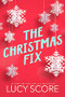 The Christmas Fix by Lucy Score, 9781728295145