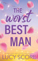 The Worst Best Man by Lucy Score, 9781728295169