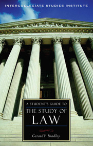 A Student's Guide to the Study of Law by Gerard V. Bradley, 9781882926978
