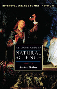 A Student's Guide to Natural Science by Stephen M. Barr, 9781932236927