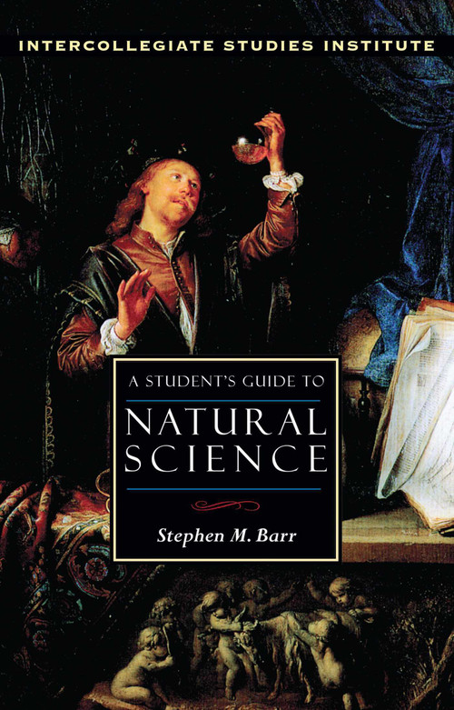 A Student's Guide to Natural Science by Stephen M. Barr, 9781932236927