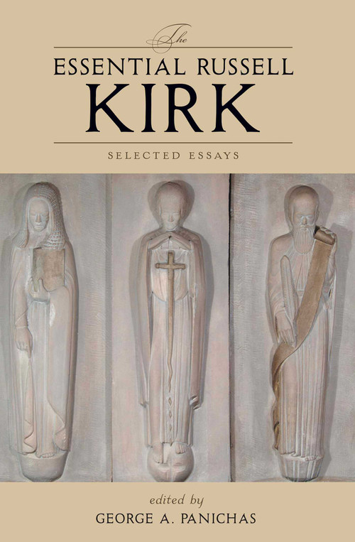 The Essential Russell Kirk (Selected Essays) by Russell Kirk, 9781933859026