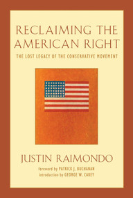 Reclaiming the American Right (The Lost Legacy of the Conservative Movement) by Justin Raimondo, 9781933859606