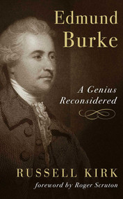 Edmund Burke (A Genius Reconsidered) - 9781935191766 by Russell Kirk, Roger Scruton, 9781935191766