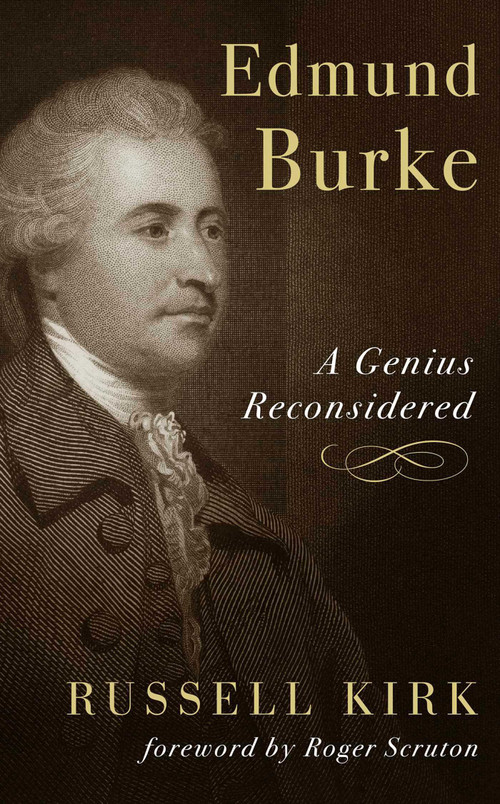 Edmund Burke (A Genius Reconsidered) - 9781935191766 by Russell Kirk, Roger Scruton, 9781935191766