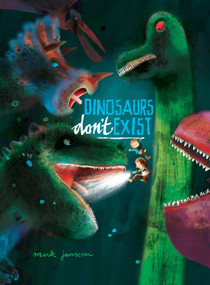 Dinosaurs Don't Exist ((Interactive Books for Kids)) by Mark Janssen, 9798986640686