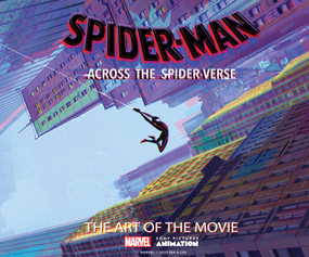 Spider-Man: Across the Spider-Verse: The Art of the Movie by Ramin Zahed, Sony Pictures, 9781419763991