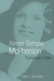 Aimee Semple McPherson (Everybody's Sister) by Edith L. Blumhofer, 9780802801555