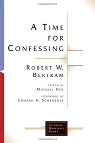 A Time for Confessing by Robert W. Bertram, Michael Hoy, 9780802824615