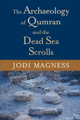 The Archaeology of Qumran and the Dead Sea Scrolls by Jodi Magness, 9780802826879