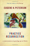 Practice Resurrection (A Conversation on Growing Up in Christ) - 9780802829559 by Eugene H. Peterson, 9780802829559