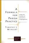 A Formula for Parish Practice (Using the Formula of Concord in Congregations) by Timothy J. Wengert, 9780802830265