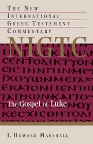 The Gospel of Luke by I. Howard Marshall, 9780802835123