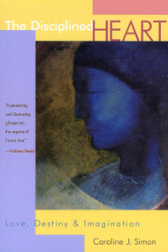 The Disciplined Heart by Caroline J. Simon, 9780802842060
