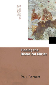 Finding the Historical Christ by Paul Barnett, 9780802848901
