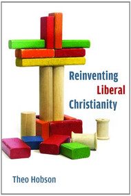 Reinventing Liberal Christianity - 9780802868404 by Theo Hobson, 9780802868404