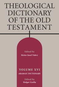 Theological Dictionary of the Old Testament, Volume XVI - 9780802872814 by Holger Gzella, Mark E. Biddle, 9780802872814