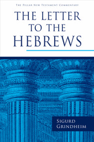 The Letter to the Hebrews - 9780802875716 by Sigurd Grindheim, 9780802875716
