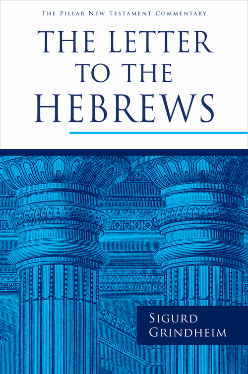 The Letter to the Hebrews - 9780802875716 by Sigurd Grindheim, 9780802875716