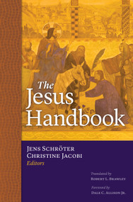 The Jesus Handbook by Jens Schröter, Christine Jacobi, Robert L. Brawley, Dale C. Allison, 9780802876928